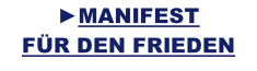 ►MANIFEST  FR DEN FRIEDEN